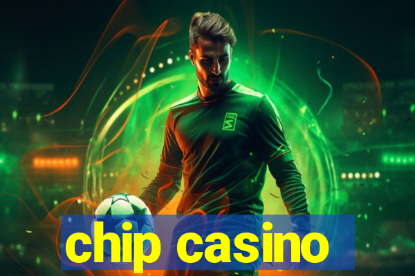 chip casino