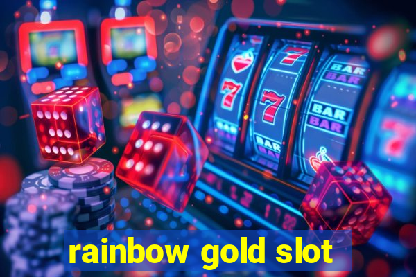 rainbow gold slot