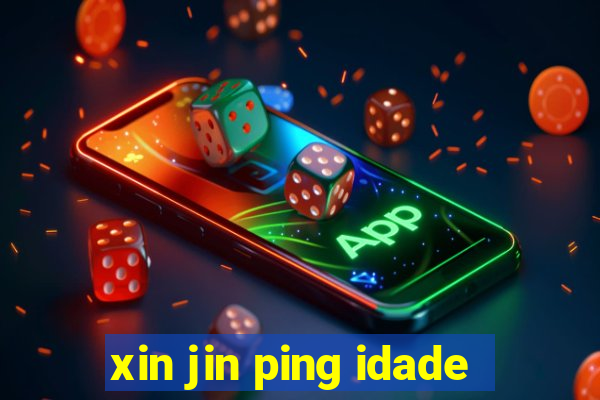 xin jin ping idade