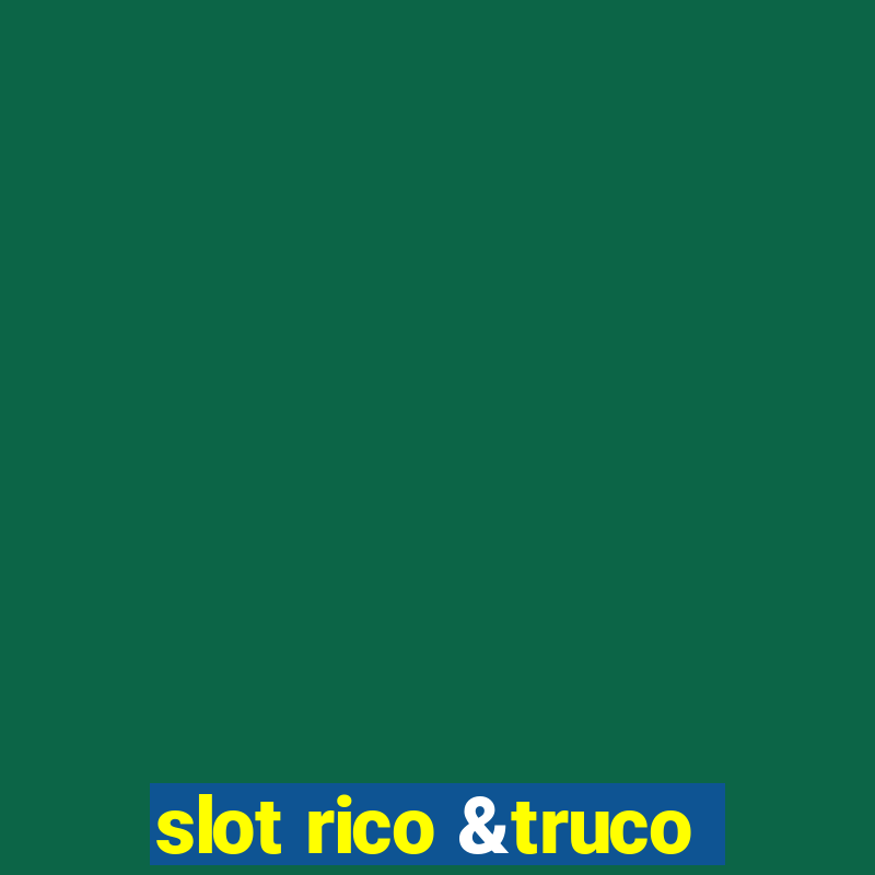 slot rico &truco