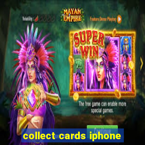 collect cards iphone