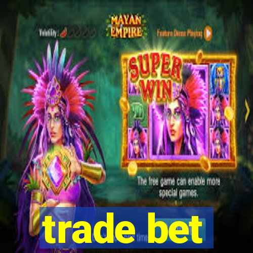 trade bet