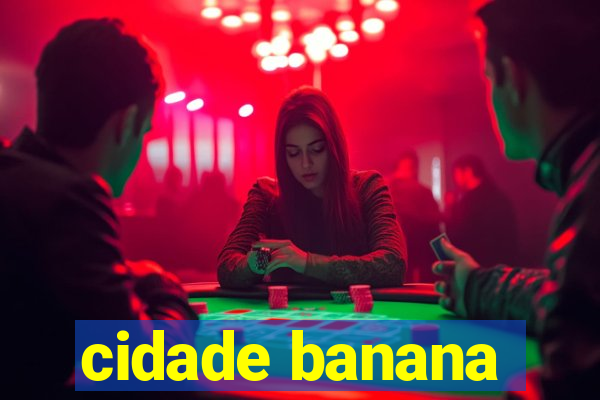 cidade banana