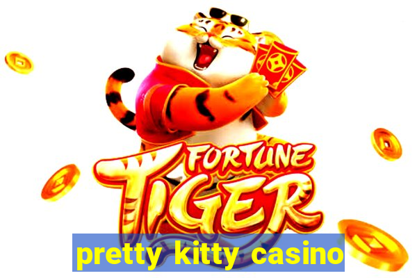 pretty kitty casino