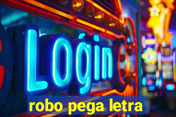 robo pega letra