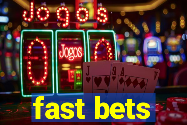 fast bets