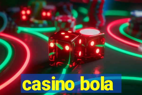 casino bola