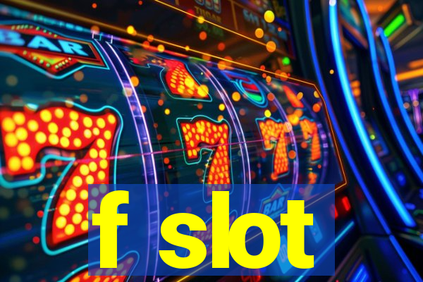 f slot