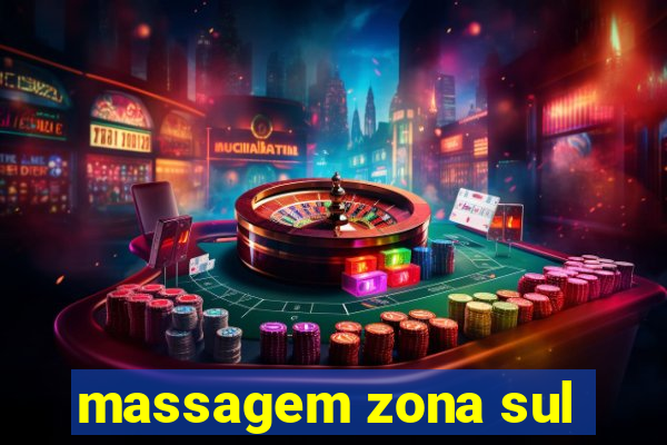 massagem zona sul