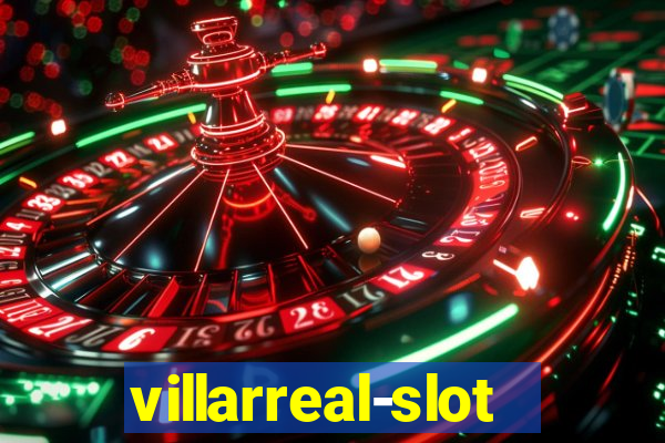 villarreal-slot