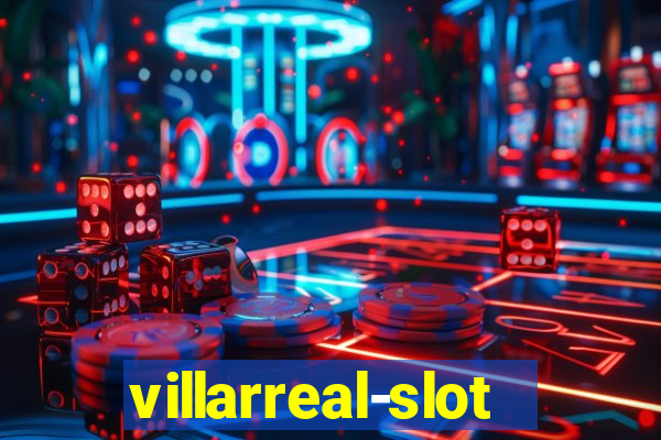 villarreal-slot