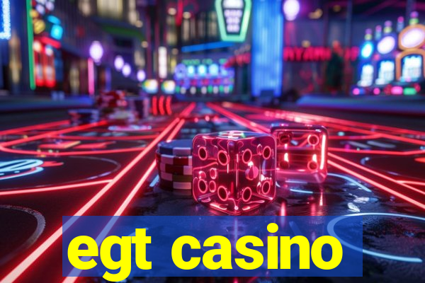 egt casino