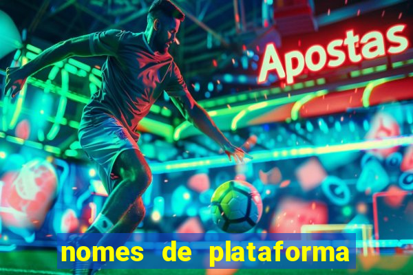 nomes de plataforma de jogos slots