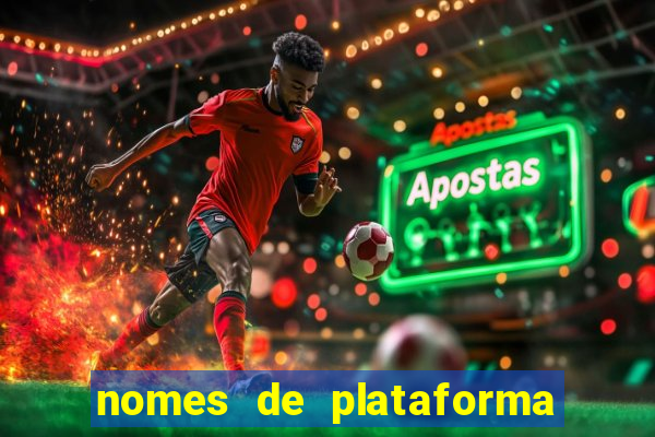 nomes de plataforma de jogos slots