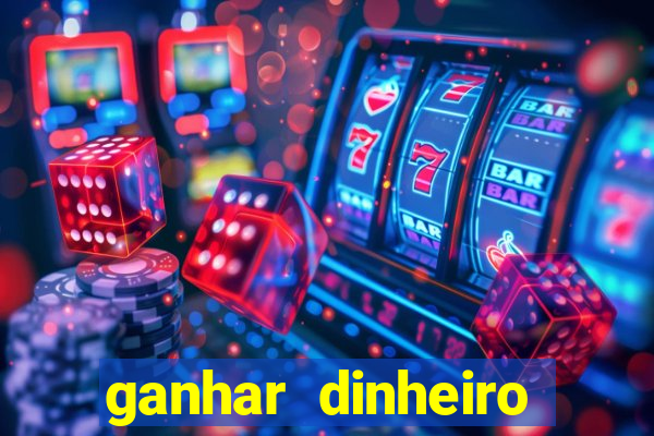 ganhar dinheiro jogando sem depositar nada