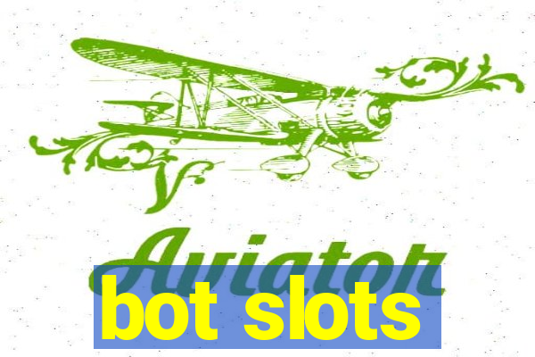 bot slots