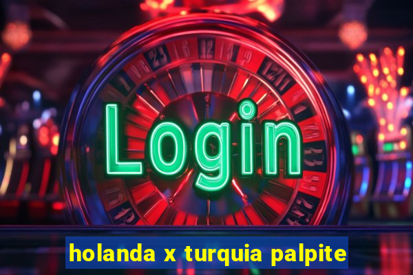 holanda x turquia palpite