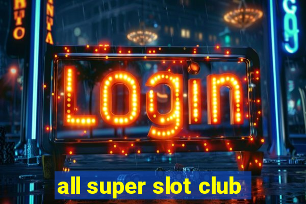 all super slot club