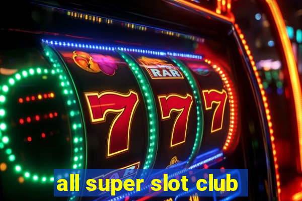 all super slot club