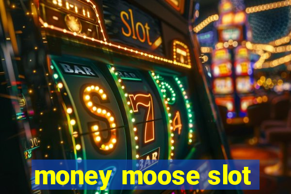 money moose slot