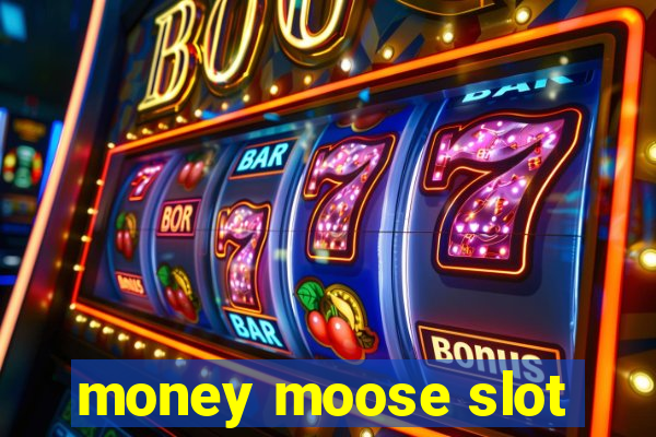 money moose slot