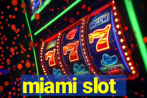 miami slot