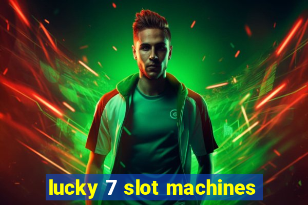 lucky 7 slot machines