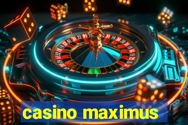 casino maximus