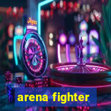 arena fighter