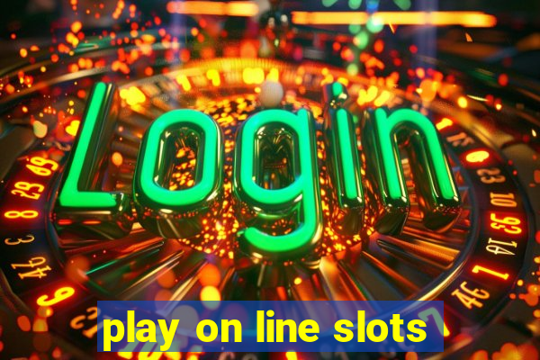 play on line slots