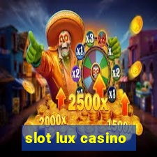 slot lux casino