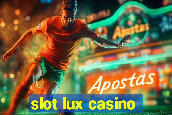 slot lux casino