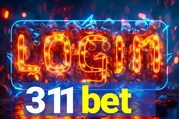 311 bet