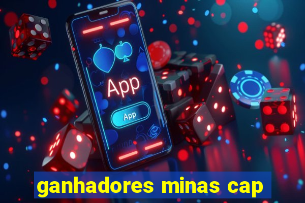 ganhadores minas cap