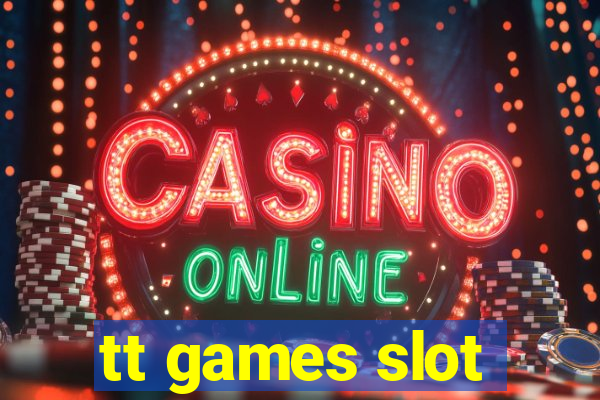 tt games slot