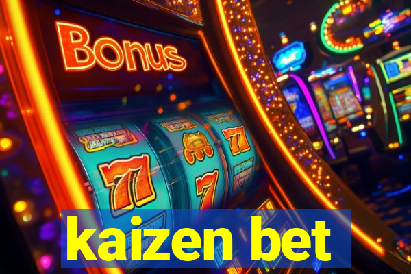 kaizen bet