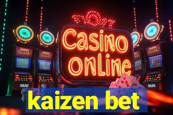 kaizen bet