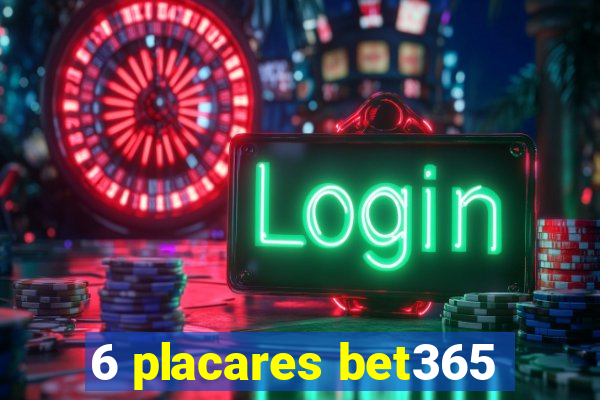 6 placares bet365