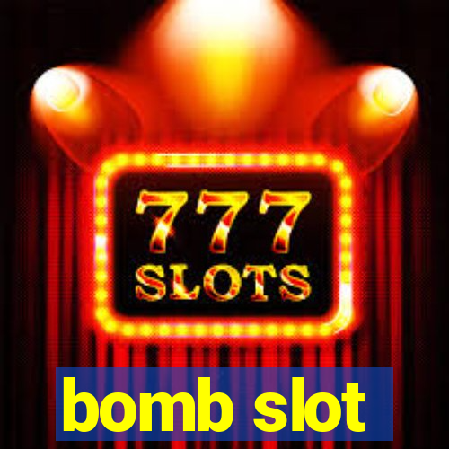 bomb slot