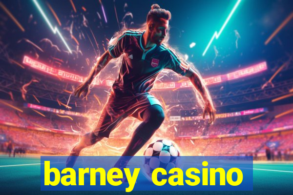 barney casino