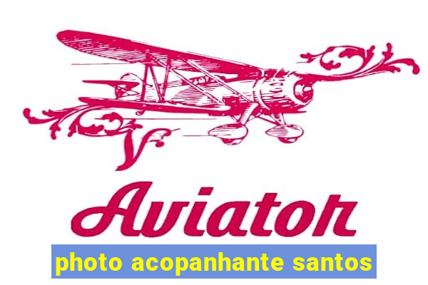 photo acopanhante santos