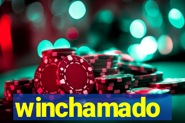 winchamado