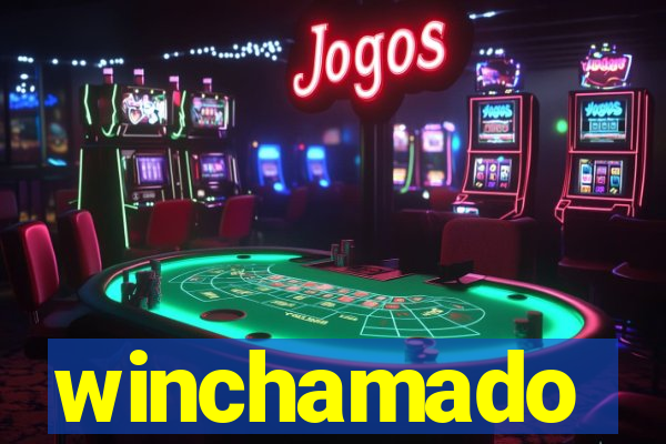 winchamado