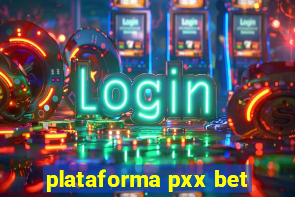 plataforma pxx bet