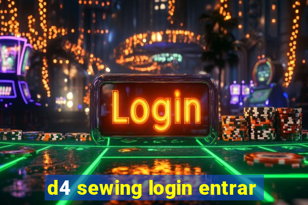 d4 sewing login entrar