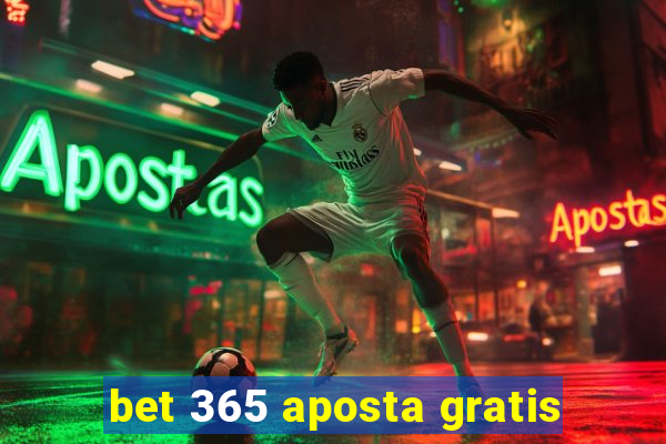 bet 365 aposta gratis