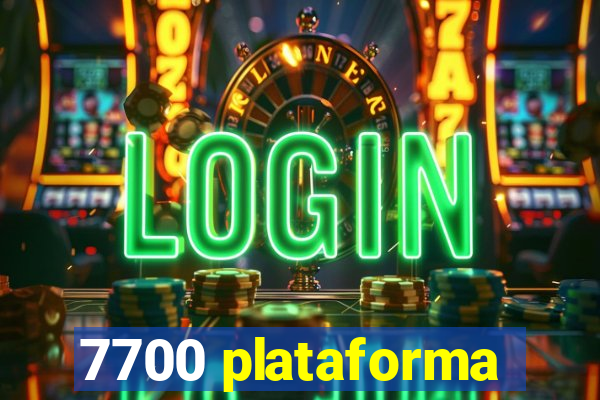 7700 plataforma