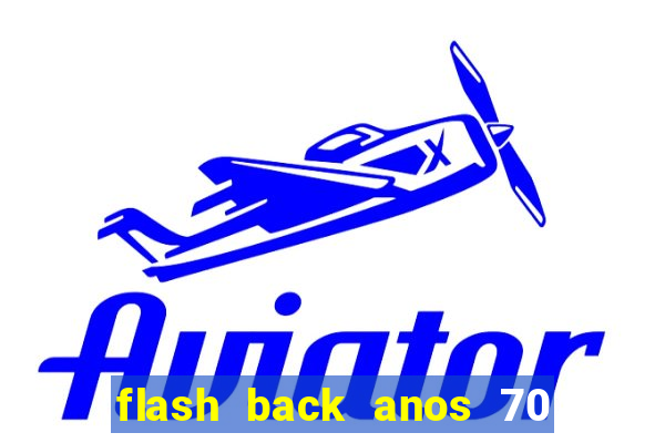 flash back anos 70 80 90 download gratis