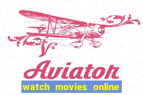 watch movies online for free