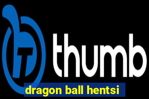 dragon ball hentsi